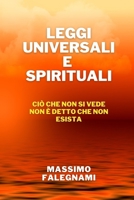 LEGGI UNIVERSALI E SPIRITUALI: Ciò che non si vede non è detto che non esista B096LYJWLT Book Cover