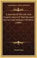 A Journal of the Life and Gospel Labors of That Devoted Servant and Minister of Christ, Joseph Hoag 1165932741 Book Cover