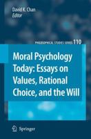 Moral Psychology Today: Essays on Values, Rational Choice, and the Will (Philosophical Studies Series) 1402068719 Book Cover