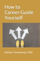 How to Career-Guide Yourself B0CD16FLDD Book Cover