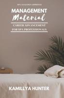 Management Material: Career Advancement For Spa Professionals 1074258096 Book Cover