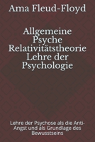 Allgemeine Psyche Relativitätstheorie Lehre der Psychologie: Lehre der Psychose als die Anti-Angst und als Grundlage des Bewusstseins B08P6XRWK6 Book Cover