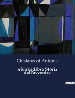 Abrakadabra Storia dell'avvenire B0CH7KJKSN Book Cover
