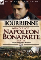 Memoirs of Napoleon Bonaparte: Volume 3-1813-1821 085706827X Book Cover