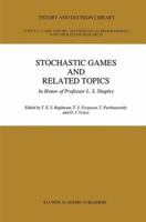 Stochastic Games and Related Topics: In Honor of Professor L. S. Shapley: 007 0792310160 Book Cover