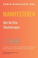 Manifesteren met De Drie Sleutelvragen B0C9S5R9R1 Book Cover