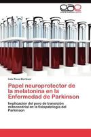 Papel neuroprotector de la melatonina en la Enfermedad de Parkinson 3845483911 Book Cover