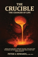 The Crucible: The Changer of Life B0FL2SPJSL Book Cover