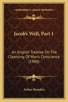 Jacob's Well, Part 1: An English Treatise On The Cleansing Of Man's Conscience 1164917439 Book Cover