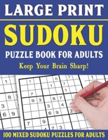 Large Print Sudoku Puzzle Book For Adults: 100 Mixed Sudoku Puzzles For Adults: Sudoku Puzzles for Adults and Seniors With Solutions-One Puzzle Per Page- Vol 70 B093CHL3LP Book Cover