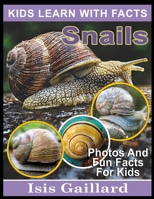 Snails: Photos and Fun Facts for Kids (Kids Learn With Pictures) B0GTJ12KXP Book Cover