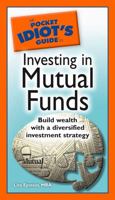 The Pocket Idiot's Guide to Investing in Mutual Funds (Pocket Idiot's Guides) 1440650918 Book Cover