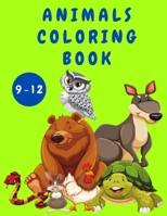Animals Coloring Book for Kids 9-12: Activity Book for Children - Animal Coloring Books - Cute Funny Coloring Pages for Children - Coloring Books - Books for Kids 5987777879 Book Cover