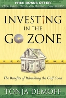 Investing in the Go Zone: The Benefits of Rebuilding the Gulf Coast 1600375685 Book Cover