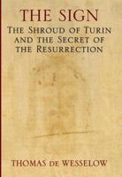 The Sign: The Shroud of Turin and the Secret of the Resurrection 0525953655 Book Cover