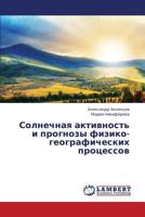 Solnechnaya Aktivnost' I Prognozy Fiziko-Geograficheskikh Protsessov 3659411302 Book Cover