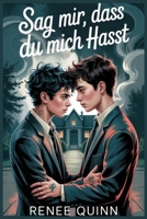SAG MIR, DASS DU MICH HASST (German Edition) B0FK2LMJGX Book Cover