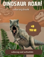 Dinosaur Roar!: Coloring and activities B0CF4J36T4 Book Cover