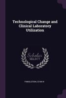 Technological Change and Clinical Laboratory Utilization 1378227026 Book Cover