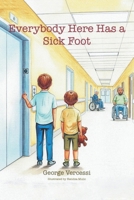 Everybody Here Has a Sick Foot B0GPQ92XK4 Book Cover