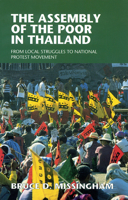 The Assembly of the Poor in Thailand: From Local Struggles to National Protest Movement 9749575288 Book Cover
