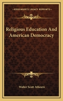 Religious Education and American Democracy 1163294616 Book Cover