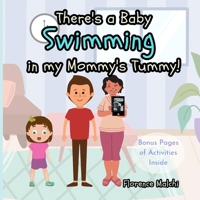 There's a Baby Swimming In My Mommy's Tummy: Bonus Pages of Activities Inside B0C2SQ8RR4 Book Cover
