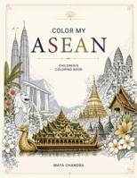 Color My Asean: A Journey Through Southeast Asia 9811796734 Book Cover