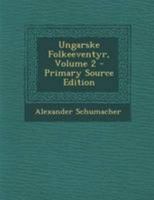Ungarske Folkeeventyr, Volume 2 - Primary Source Edition 1295166747 Book Cover