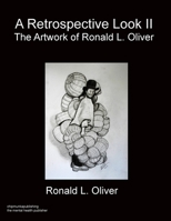 A Retrospective Look Volume II: The Artwork of R.L. Oliver 1783825995 Book Cover