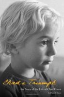 Chad's Triumph: The Story of the Life of Chad Green 160247091X Book Cover