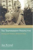 The Temperament Perspective: Working with Children's Behavioral Styles 1557667918 Book Cover