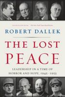 The Lost Peace: Leadership in a Time of Horror and Hope, 1945-1953 0061628670 Book Cover