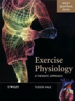 Exercise Physiology: A Thematic Approach 0470846836 Book Cover