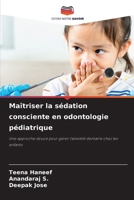 Maîtriser la sédation consciente en odontologie pédiatrique (French Edition) 6208407400 Book Cover