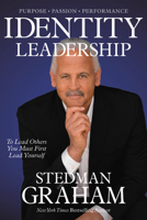 Identity Leadership: To Lead Others You Must First Lead Yourself 1546083359 Book Cover