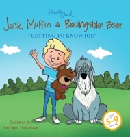 Jack, Muffin & Basingstoke Bear: Getting to Know Joe 1962948781 Book Cover