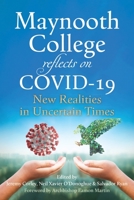 Maynooth College reflects on COVID 19: New Realities in Uncertain Times 1788123328 Book Cover