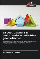 La costruzione e la decostruzione delle idee geometriche (Italian Edition) 6208475856 Book Cover