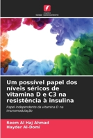 Um possível papel dos níveis séricos de vitamina D e C3 na resistência à insulina 6206856984 Book Cover