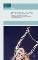 Beyond Social Capital: The Role of Leadership, Trust and Government Policy in Northern Ireland's Victim Support Groups (Palgrave Studies in Compromise after Conflict) 1137518669 Book Cover