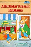A Birthday Present for Mama (Step into Reading, Step 2, paper) (Step into Reading) 0394867556 Book Cover