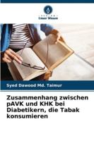 Zusammenhang zwischen pAVK und KHK bei Diabetikern, die Tabak konsumieren (German Edition) 620873665X Book Cover