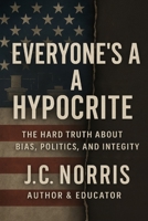 Everyone's a Hypocrite B0FKBR75H3 Book Cover