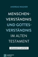 Menschenverstandnis Und Gottesverstandnis Im Alten Testament: Gesammelte Aufsatze 3788730625 Book Cover