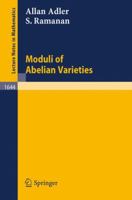 Moduli of Abelian Varieties (Lecture Notes in Mathematics) 3540620230 Book Cover