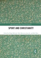 Sport and Christianity: Historical Perspectives 1032084006 Book Cover