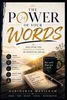 The Power of Your Words :Discover the Spiritual Power of Positive Speak B0HFW7H8V1 Book Cover