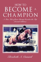 HOW TO BECOME A CHAMPION: A True Tale of how Christy Reaches the Top 1669818365 Book Cover