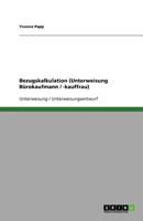 Bezugskalkulation (Unterweisung Bürokaufmann / -kauffrau) 3638945669 Book Cover